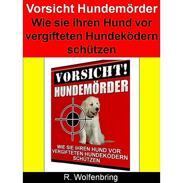 Vorsicht Hundemörder, R. Wolfenbring
