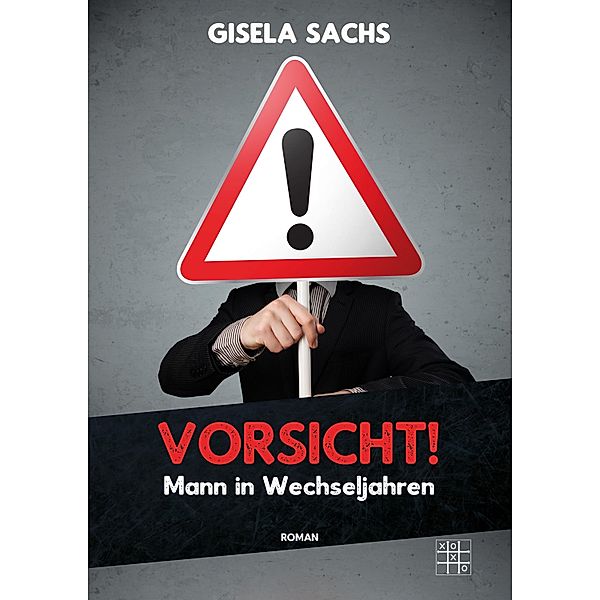 Vorsicht! Mann in Wechseljahren, Gisela Sachs