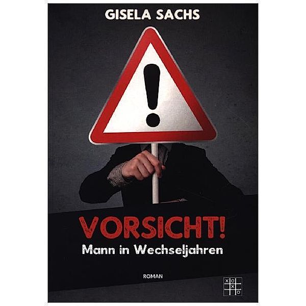 Vorsicht! Mann in Wechseljahren, Gisela Sachs