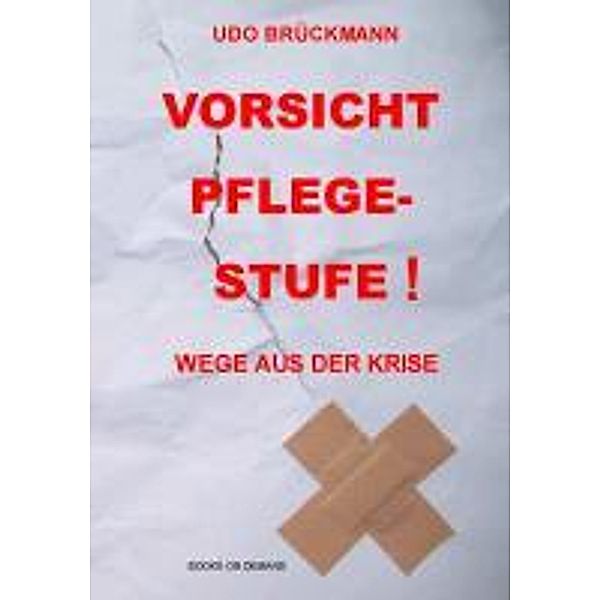 Vorsicht Pflege-Stufe!, Udo Brückmann