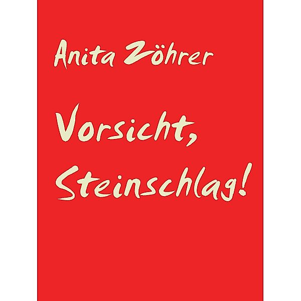 Vorsicht, Steinschlag!, Anita Zöhrer