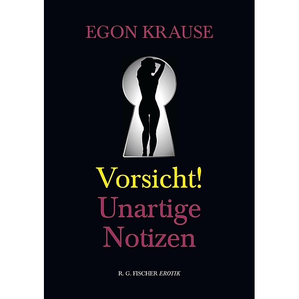 Vorsicht: Unartige Notizen, Egon Krause