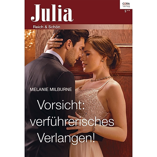 Vorsicht: verführerisches Verlangen! / Julia (Cora Ebook) Bd.0005, Melanie Milburne