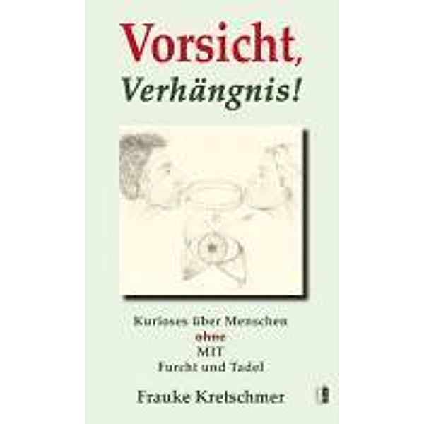 Vorsicht, Verhängnis!, Frauke Kretschmer