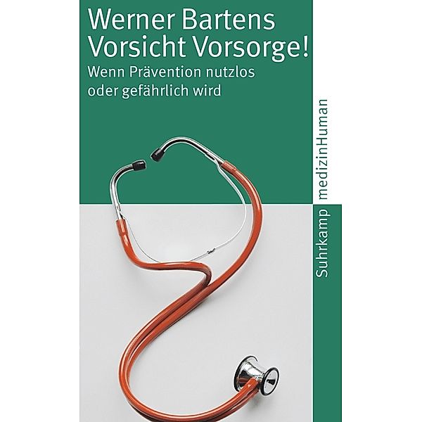 Vorsicht Vorsorge!, Werner Bartens
