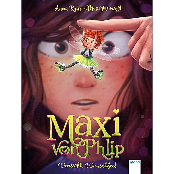 Vorsicht, Wunschfee! / Maxi von Phlip Bd.1, Anna Ruhe