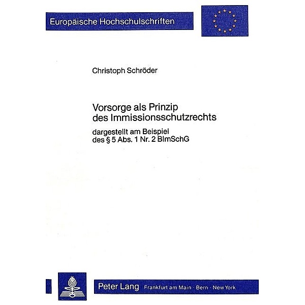Vorsorge als Prinzip des Immissionsschutzrechts, Christoph Schröder