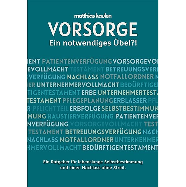 Vorsorge - Ein notwendiges Übel?!, Matthias Kaulen