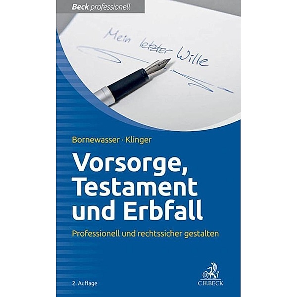 Vorsorge, Testament und Erbfall / Beck-Ratgeber, Ludger Bornewasser, Bernhard F. Klinger