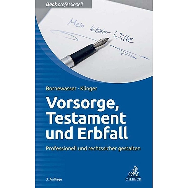 Vorsorge, Testament und Erbfall / Beck-Ratgeber, Ludger Bornewasser, Bernhard F. Klinger