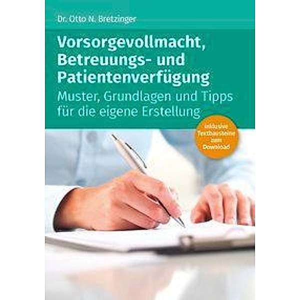 Vorsorgevollmacht, Betreuungs- und Patientenverfügung, Otto N. Bretzinger