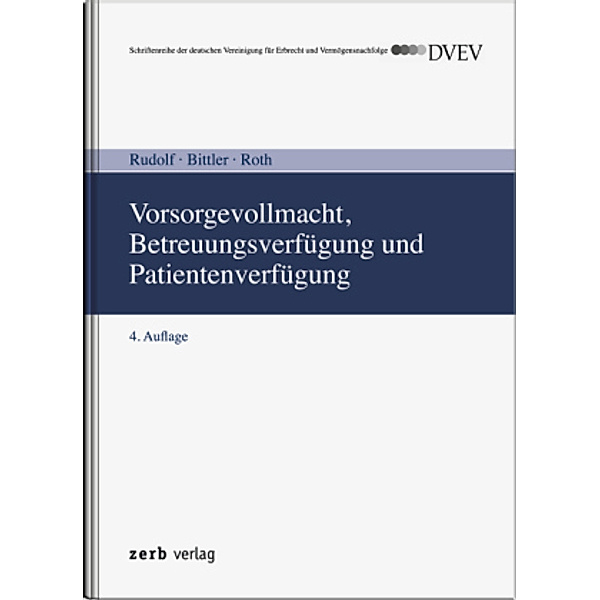 Vorsorgevollmacht, Betreuungsverfügung und Patientenverfügung - DVEV-Ausgabe, Michael Rudolf, Jan Bittler, Wolfgang Roth
