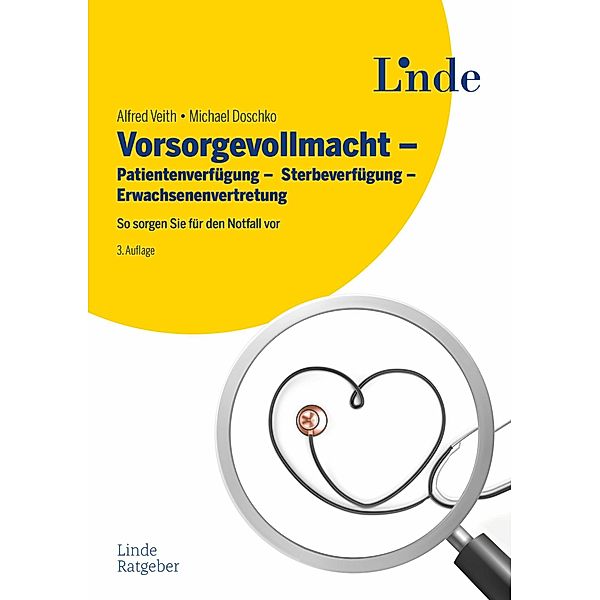 Vorsorgevollmacht - Patientenverfügung - Sterbeverfügung - Erwachsenenvertretung, Michael Doschko, Alfred Veith