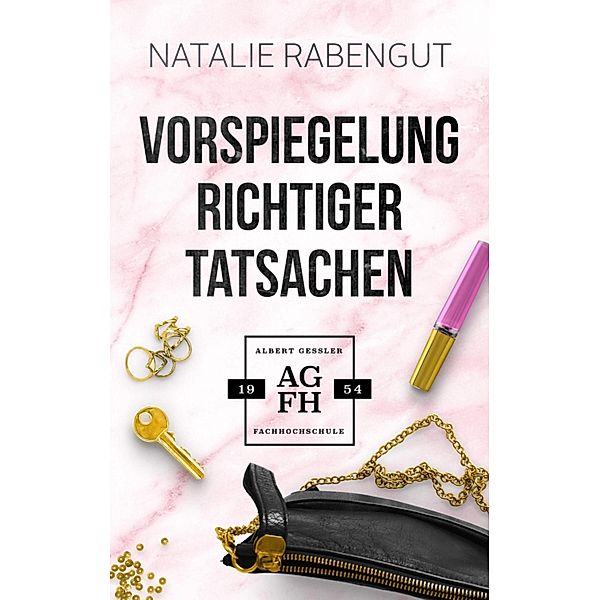 Vorspiegelung richtiger Tatsachen, Natalie Rabengut