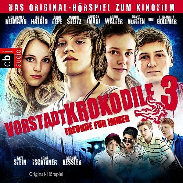 Vorstadtkrokodile Band 3: Freunde für immer!, Herbert Friedmann, Peter Thorwarth, Christian Ditter, Ralf Hertwig, Thomas Bahmann