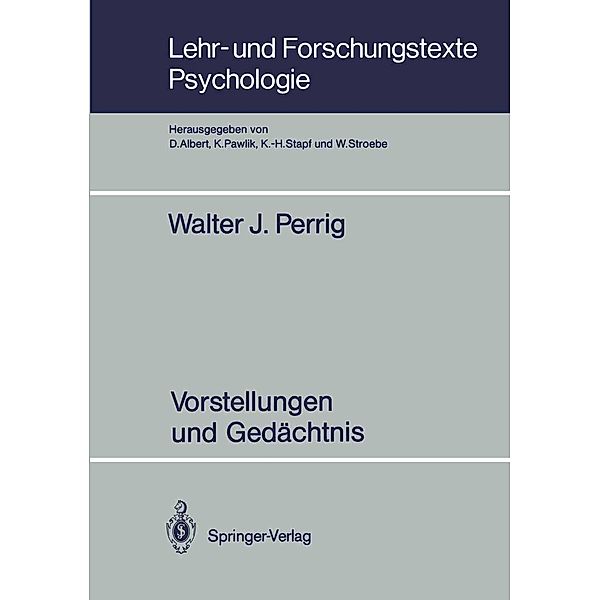 Vorstellungen und Gedächtnis / Lehr- und Forschungstexte Psychologie Bd.28, Walter J. Perrig