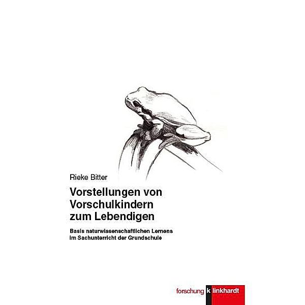 Vorstellungen von Vorschulkindern zum Lebendigen, Rieke Bitter