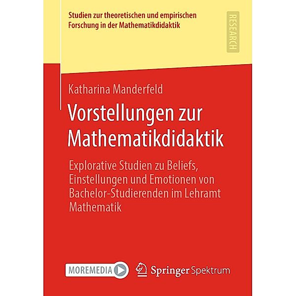 Vorstellungen zur Mathematikdidaktik / Studien zur theoretischen und empirischen Forschung in der Mathematikdidaktik, Katharina Manderfeld