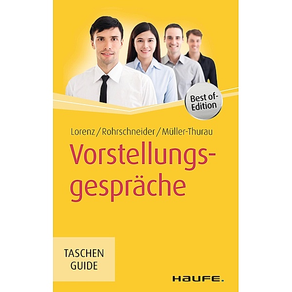 Vorstellungsgespräche / Haufe TaschenGuide Bd.00248, Michael Lorenz, Uta Rohrschneider, Claus Peter Müller-Thurau