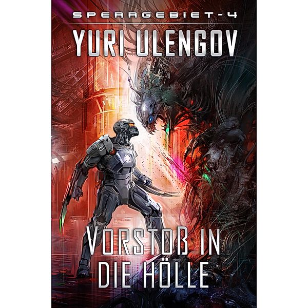 Vorstoss in die Hölle (Sperrgebiet Buch 4): LitRPG-Serie / Sperrgebiet Bd.4, Yuri Ulengov