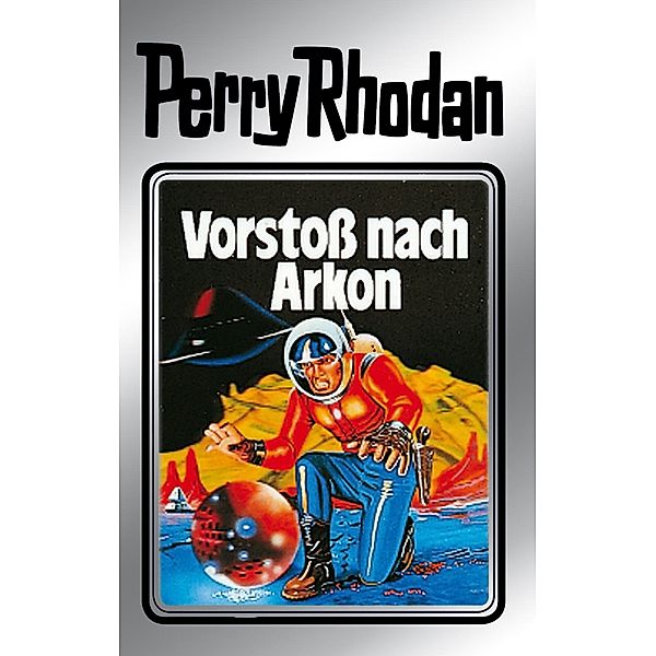 Vorstoß nach Arkon (Silberband) / Perry Rhodan - Silberband Bd.5, Clark Darlton, Kurt Mahr, K. H. Scheer, Kurt Brand