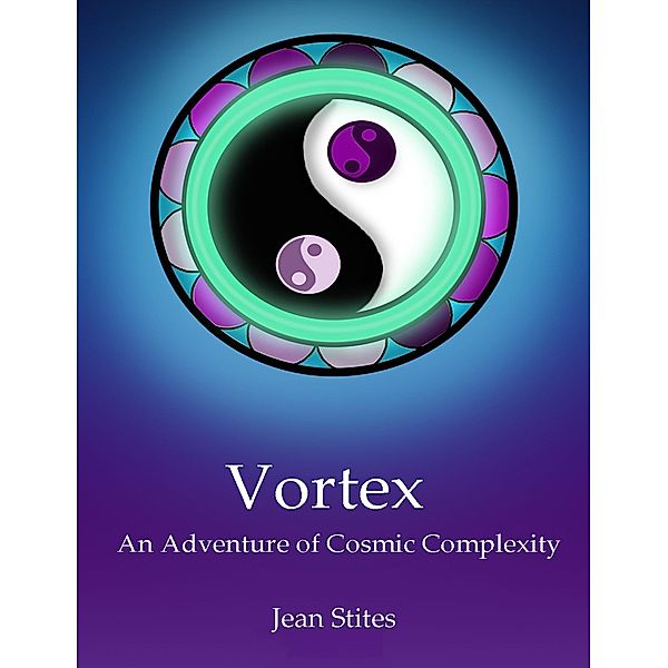 Vortex: An Adventure of Cosmic Complexity, Jean Stites