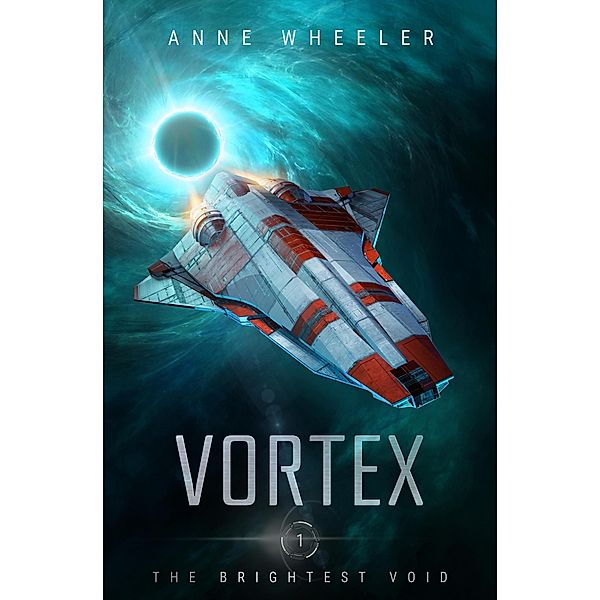 Vortex (The Brightest Void, #1) / The Brightest Void, Anne Wheeler