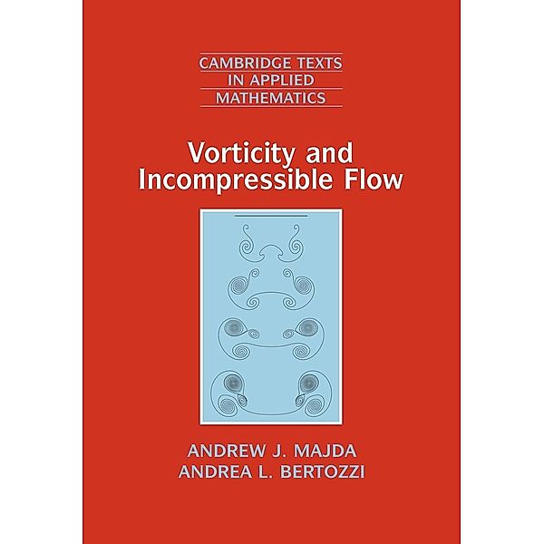 Vorticity and Incompressible Flow, Andrew J. Majda, Andrea L. Bertozzi