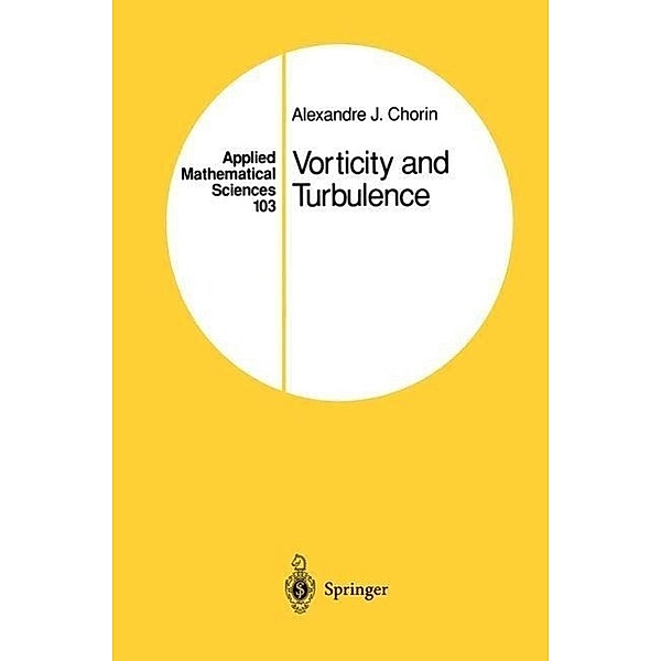 Vorticity and Turbulence / Applied Mathematical Sciences Bd.103, Alexandre J. Chorin