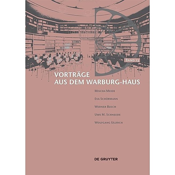 Vorträge aus dem Warburg-Haus: Band 13 Vorträge aus dem Warburg-Haus