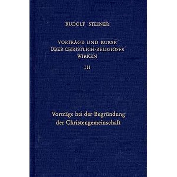 Vorträge bei der Begründung der Christengemeinschaft, Rudolf Steiner