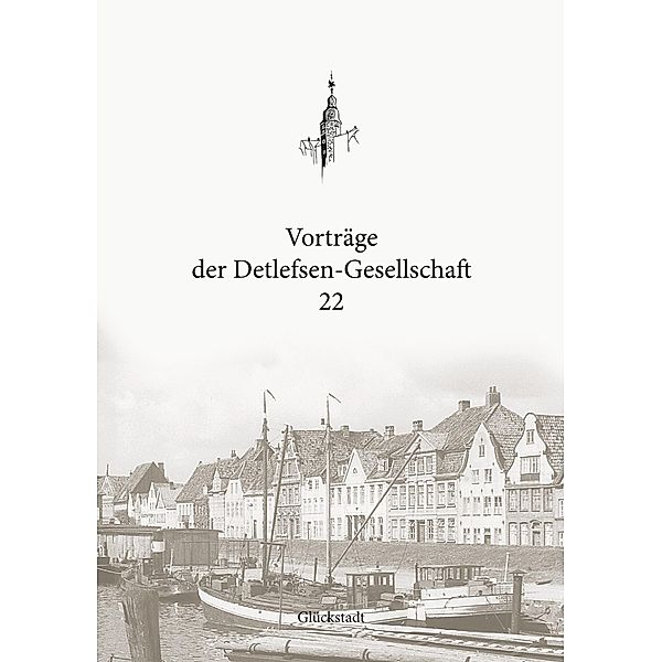 Vorträge der Detlefsen-Gesellschaft 22 / Vorträge der Detlefsen-Gesellschaft Bd.22