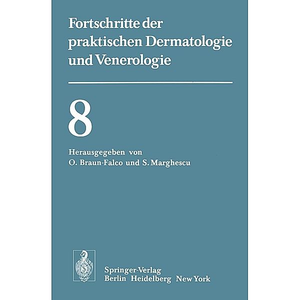 Vorträge der VIII. Fortbildungswoche der Dermatologischen Klinik und Poliklinik der Universität München in Verbindung mit dem Verband der Niedergelassenen Dermatologen Deutschlands e.V. vom 26. bis 30. Juli 1976 / Fortschritte der praktischen Dermatologie und Venerologie Bd.8