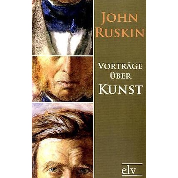 Vorträge über Kunst, John Ruskin