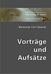 Vorträge und Aufsätze. Hermann C. Usener, - Buch - Hermann C. Usener,