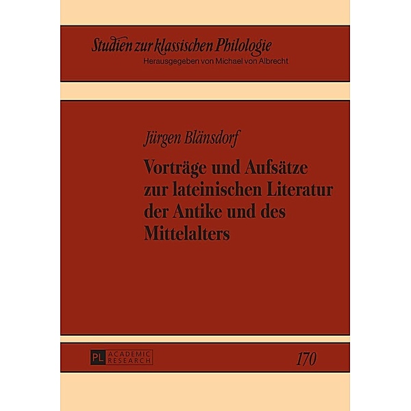 Vortraege und Aufsaetze zur lateinischen Literatur der Antike und des Mittelalters, Blansdorf Jurgen Blansdorf