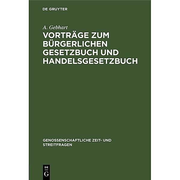 Vorträge zum bürgerlichen Gesetzbuch und Handelsgesetzbuch, A. Gebhart