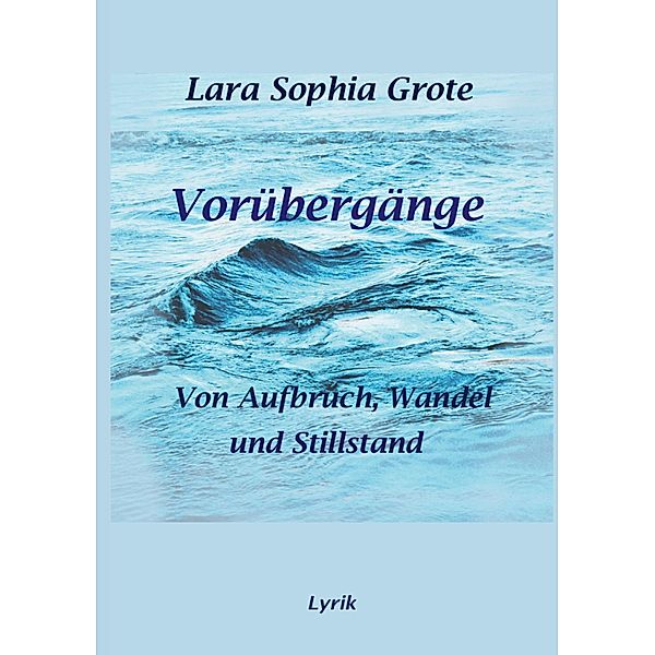 Vorübergänge, Lara Sophia Grote