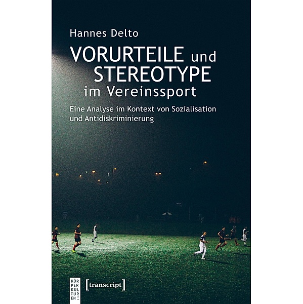 Vorurteile und Stereotype im Vereinssport / KörperKulturen, Hannes Delto