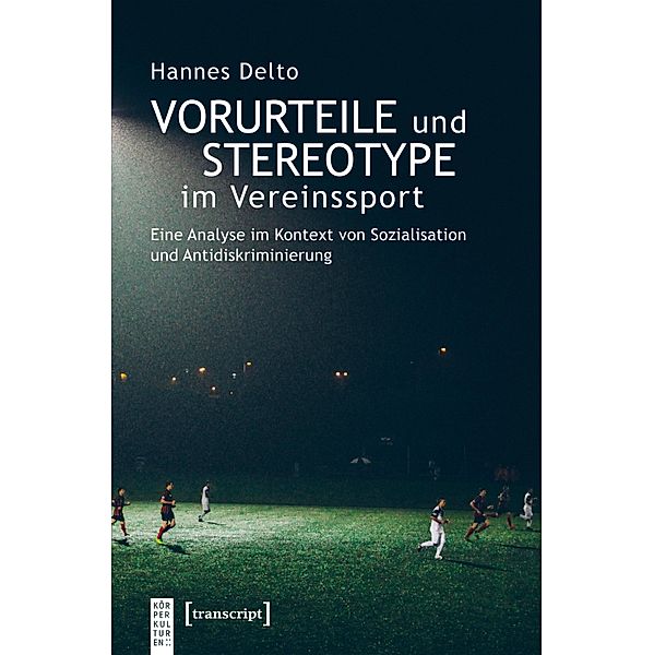Vorurteile und Stereotype im Vereinssport / KörperKulturen, Hannes Delto
