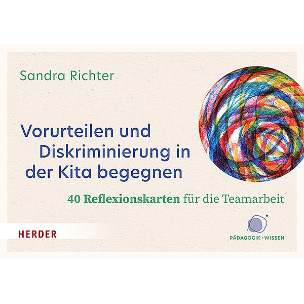 Vorurteilen und Diskriminierung in der Kita begegnen. 40 Reflexionskarten für die Teamarbeit, Sandra Richter