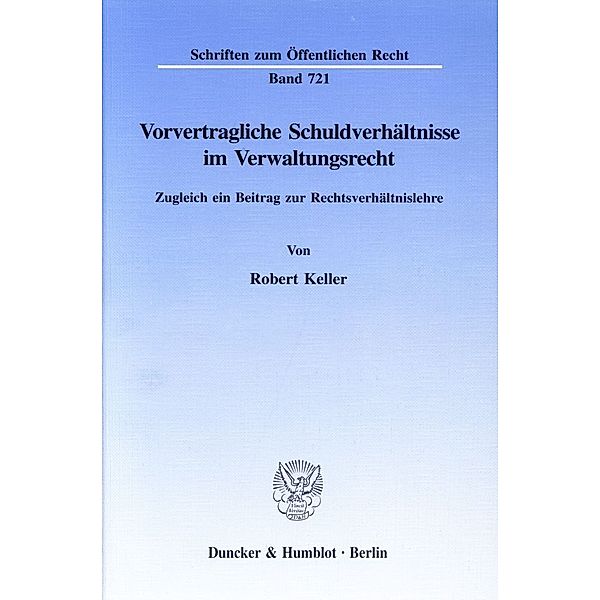 Vorvertragliche Schuldverhältnisse im Verwaltungsrecht., Robert Keller