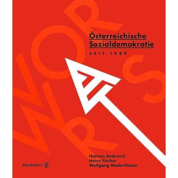 Vorwärts! Österreichische Sozialdemokratie seit 1889, Peter Pelinka, Manfred Matzka