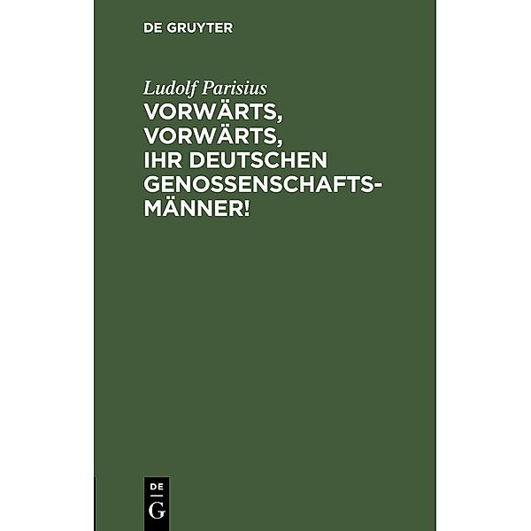 Vorwärts, vorwärts, Ihr Deutschen Genossenschaftsmänner!, Ludolf Parisius