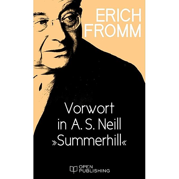 Vorwort in A. S. Neill Summerhill, Erich Fromm