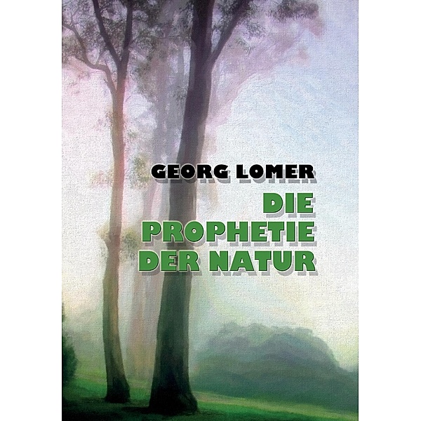 Vorzeichen - Die Prophetie der Natur, Georg Lomer