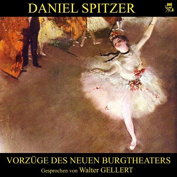 Vorzüge des neuen Burgtheaters, Daniel Spitzer