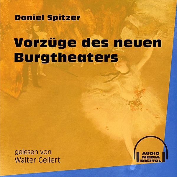 Vorzüge des neuen Burgtheaters, Daniel Spitzer