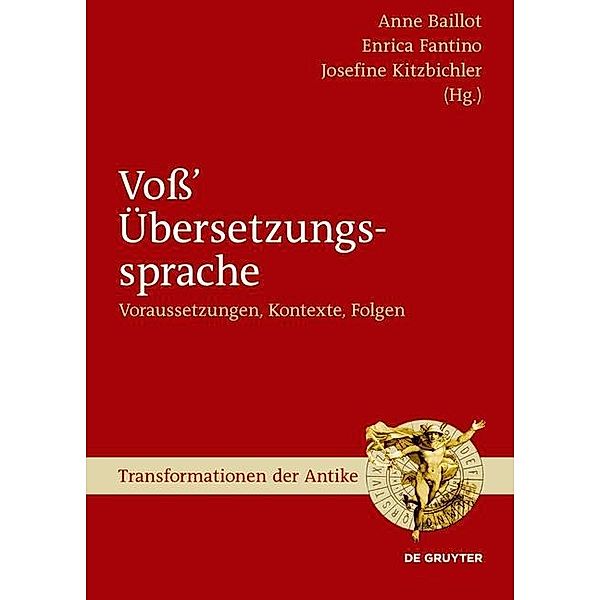 Voß' Übersetzungssprache / Transformationen der Antike Bd.32