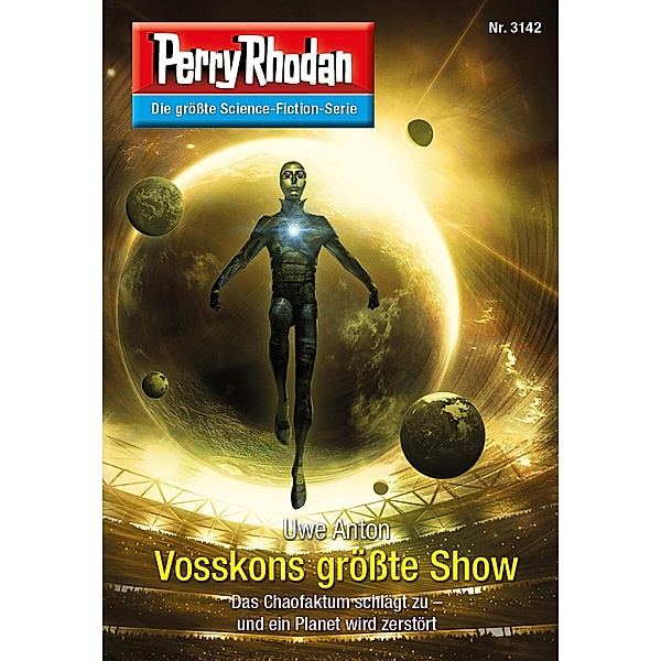 Vosskons größte Show / Perry Rhodan-Zyklus Chaotarchen Bd.3142, Uwe Anton